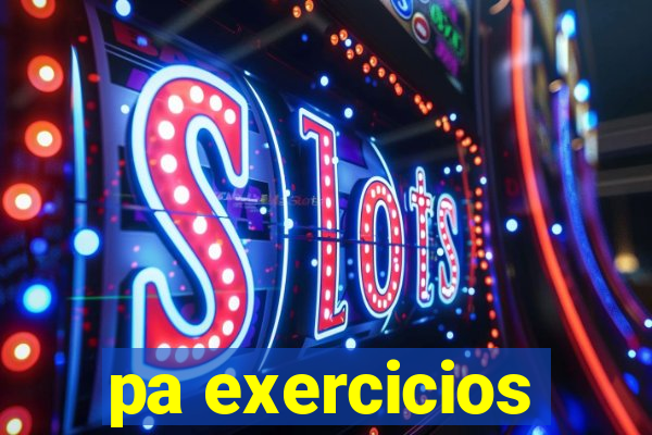 pa exercicios